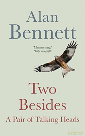 Two Besides: A Pair of Talking Heads - Alan Bennett [KSIĄŻKA]
