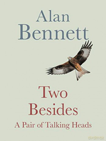 Two Besides: A Pair of Talking Heads - Alan Bennett [KSIĄŻKA]