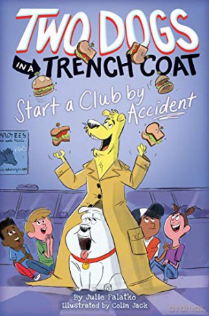 Two Dogs in a Trench Coat Start a Club by Accident (Two Dogs in a Trench Coat #2): Volume 2 - Julie Falatko [KSIĄŻKA]