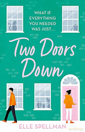 Two Doors Away: A wonderfully uplifting novel of friendship and romance - Elle Spellman [KSIĄŻKA]