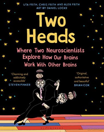 Two Heads: Where Two Neuroscientists Explore How Our Brains Work with Other Brains - Uta Frith [KSIĄŻKA]