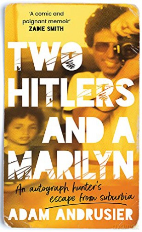 Two Hitlers and a Marilyn: An autograph hunter's escape from suburbia - Adam Andrusier [KSIĄŻKA]