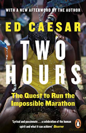 Two Hours: The Quest to Run the Impossible Marathon - Ed Caesar [KSIĄŻKA]