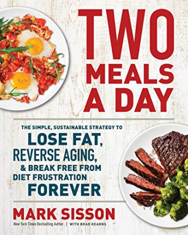 Two Meals a Day: The Simple, Sustainable Strategy to Lose Fat, Reverse Aging, and Break Free from Diet Frustration Forever - Mark Sisson [KSIĄŻKA]