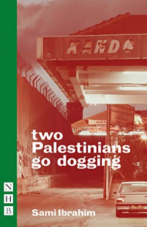 two Palestinians go dogging (NHB Modern Plays) - Sami Ibrahim [KSIĄŻKA]