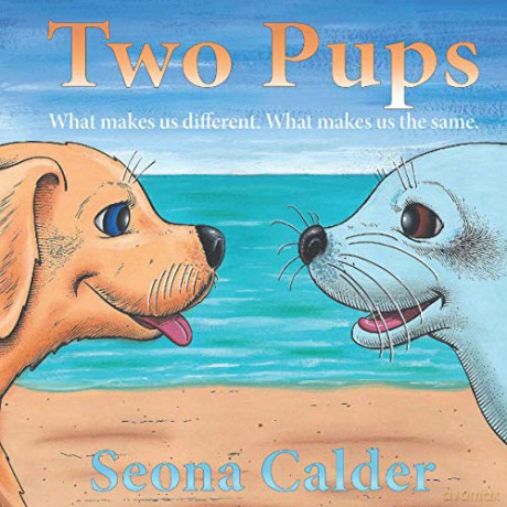 Two Pups: What makes us different. What makes us the same. - Seona Calder [KSIĄŻKA]