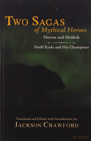 Two Sagas of Mythical Heroes: Hervor and Heidrek and Hrólf Kraki and His Champions - Jackson Crawford [KSIĄŻKA]