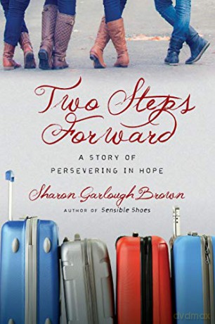 Two Steps Forward: A Story of Persevering in Hope (Sensible Shoes Series) - Sharon Garlough Brown [KSIĄŻKA]