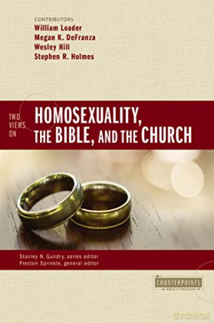 Two Views on Homosexuality, the Bible, and the Church (Counterpoints: Bible and Theology) - Sprinkle Loader Defranza Hill [KSIĄŻKA]