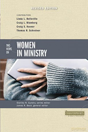 Two Views on Women in Ministry (Counterpoints: Exploring Theology) (Counterpoints: Bible and Theology) - James R. Beck [KSIĄŻKA]