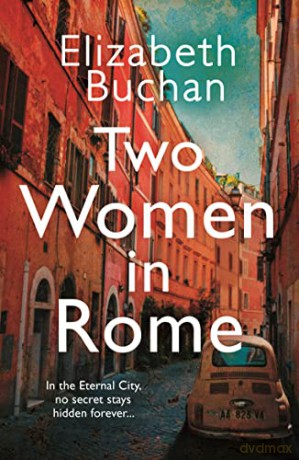 Two Women in Rome: 'Beautifully atmospheric' Adele Parks - Elizabeth Buchan [KSIĄŻKA]