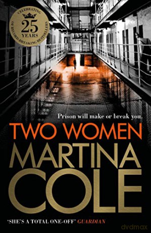Two Women: An unbreakable bond. A story you'd never predict. An unforgettable thriller from the queen of crime. - Martina Cole [KSIĄŻKA]