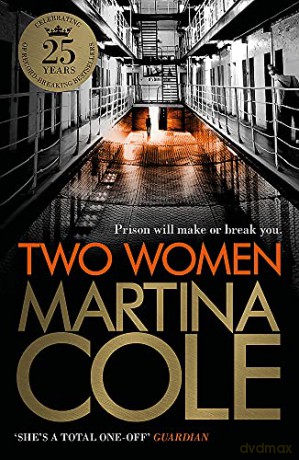 Two Women: An unbreakable bond. A story you'd never predict. An unforgettable thriller from the queen of crime. - Martina Cole [KSIĄŻKA]
