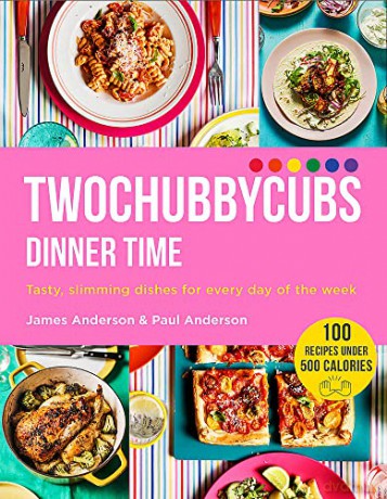 Twochubbycubs Dinner Time: Tasty, slimming dishes for every day of the week - James Anderson [KSIĄŻKA]