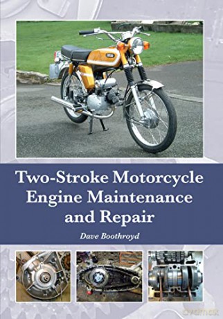 Two-Stroke Motorcycle Engine Maintenance and Repair - Dave Boothroyd [KSIĄŻKA]
