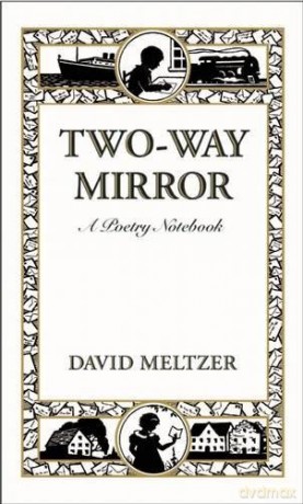 Two-Way Mirror: A Poetry Notebook - David Meltzer [KSIĄŻKA]