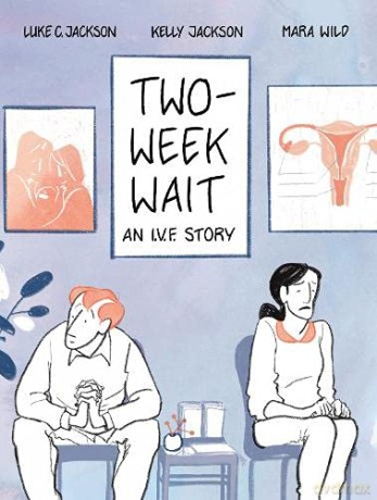 Two-Week Wait: an IVF story - Luke Jackson [KOMIKS]