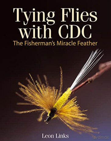 Tying Flies with CDC: The Fisherman's Miracle Feather - Leon Links [KSIĄŻKA]