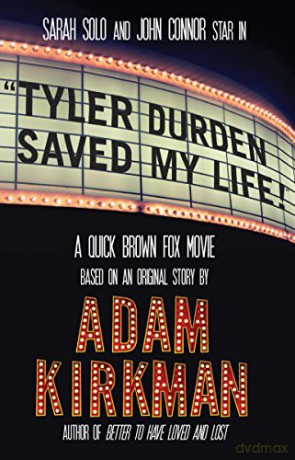 Tyler Durden Saved My Life! - Adam Kirkman [KSIĄŻKA]