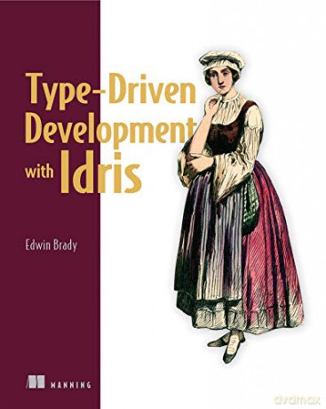 Type-driven Development with Idris - Edwin Brady [KSIĄŻKA]