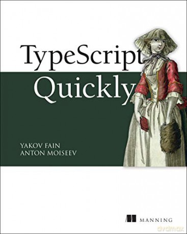 TypeScript Quickly - Yakov Fain [KSIĄŻKA]