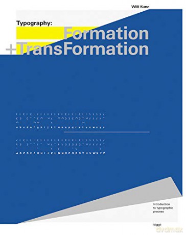 Typography: Formation and TransFormation: Introduction to typographic process - Willi Kunz [KSIĄŻKA]