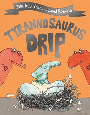 Tyrannosaurus Drip - Julia Donaldson [KSIĄŻKA]
