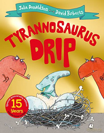Tyrannosaurus Drip 15th Anniversary Edition - Julia Donaldson [KSIĄŻKA]