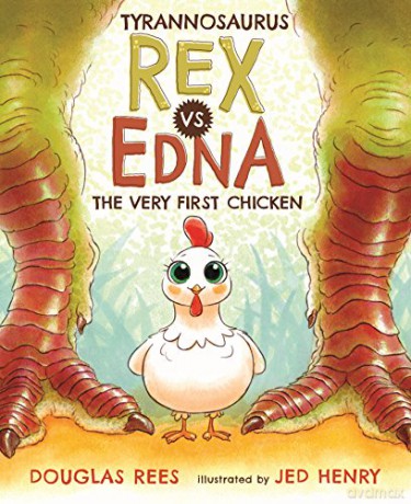 Tyrannosaurus Rex vs. Edna the Very First Chicken - Douglas Rees [KSIĄŻKA]
