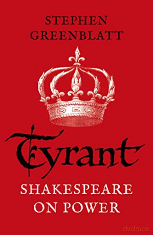 Tyrant: Shakespeare On Power - Stephen Greenblatt [KSIĄŻKA]