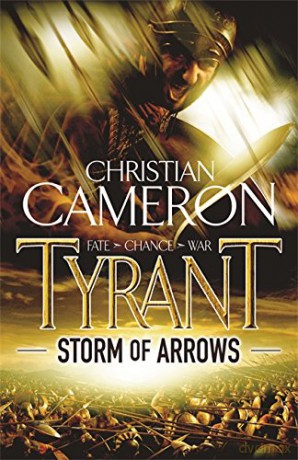 Tyrant: Storm of Arrows - Christian Cameron [KSIĄŻKA]