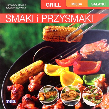 Smaki I Przysmaki-Grill,Mięsa,Sałatki [KSIĄŻKA]