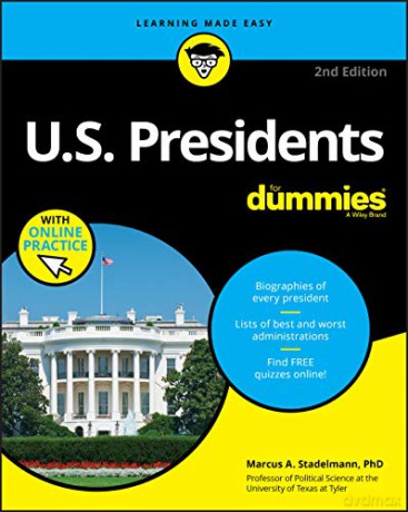 U.S. Presidents For Dummies, 2nd Edition - Stadelmann [KSIĄŻKA]