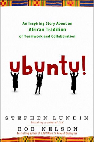 Ubuntu!: An Inspiring Story About an African Tradition of Teamwork and Collaboration. - Stephen Lundin Bob Nelson [KSIĄŻKA]