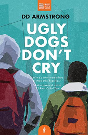 Ugly Dogs Don't Cry (Twenty in 2020) - DD Armstrong [KSIĄŻKA]