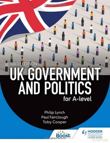 UK Government and Politics for A-level Sixth Edition - Philip Lynch [KSIĄŻKA]