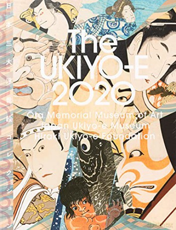 UKIYO-E 2020: Ota Memorial Museum of Art, Japan Ukiyo-e Museum, Hiraki Ukiyo-e Foundation - Ota Memorial Museum of Art Japan Ukiyo-e Museum Hiraki Ukiyo-e Foundation [KSIĄŻKA]