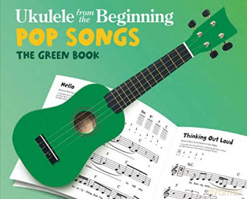 Ukulele From The Beginning: Pop Songs (Green Book): The Green Book [KSIĄŻKA]