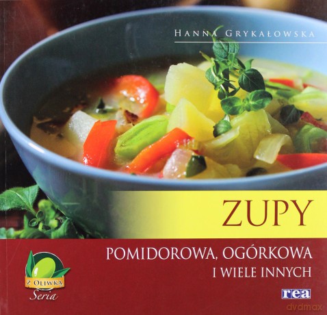 Zupy - Pomidorowa, Ogórkowa i wiele innych [KSIĄŻKA]