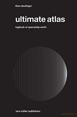 Ultimate Atlas: Logbook of Spaceship Earth - Theo Deutinger [KSIĄŻKA]