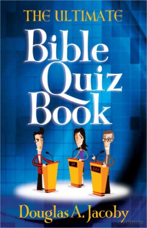Ultimate Bible Quiz Book The - Douglas A. Jacoby [KSIĄŻKA]