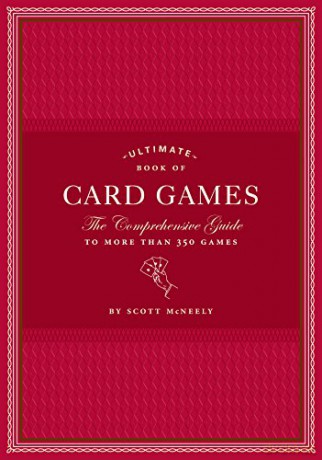 Ultimate Book of Card Games: The Comprehensive Guide to More than 350 Games - Scott McNeely [KSIĄŻKA]