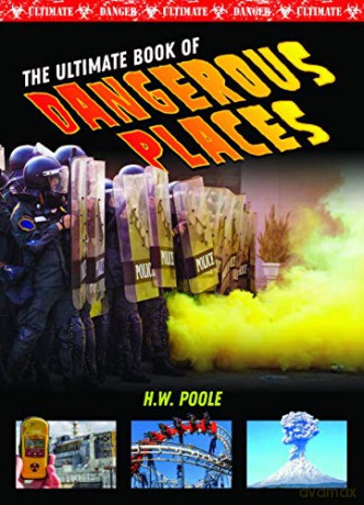 Ultimate Book of Dangerous Places (Ultimate Danger) - H W Poole [KSIĄŻKA]