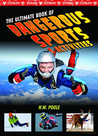 Ultimate Book of Dangerous Sports and Activities (Ultimate Danger) - H W Poole [KSIĄŻKA]
