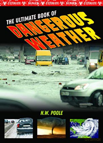 Ultimate Book of Dangerous Weather (Ultimate Danger) - H W Poole [KSIĄŻKA]