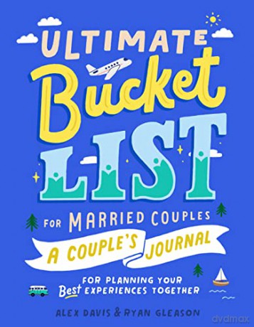 Ultimate Bucket List for Married Couples: A Couples Journal for Planning Your Best Experiences Together - Alex Davis [KSIĄŻKA]
