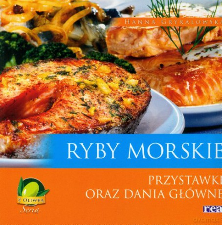 Ryby MorskiePrzystawki Oraz Dania Główne [KSIĄŻKA]