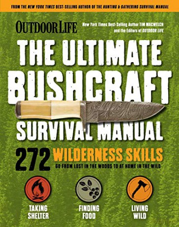 Ultimate Bushcraft Survival Manual: 272 Wilderness Skills Survival Handbook Gifts for Outdoorsman (Outdoor Life) - Tim MacWelch [KSIĄŻKA]