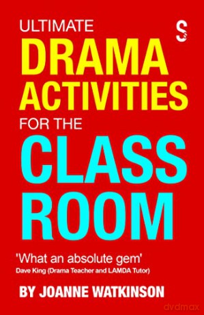 Ultimate Drama Activities for the Classroom - Joanne Watkinson [KSIĄŻKA]