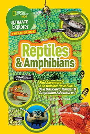 Ultimate Explorer Field Guide: Reptiles and Amphibians: Find Adventure! Go Outside! Have Fun! Be a Backyard Ranger and Amphibian Adventurer - Catherine Herbert Howell [KSIĄŻKA]